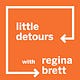 Little Detours with Regina Brett
