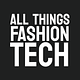 All Things Fashion Tech