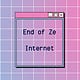 End of Ze Internet