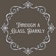 Through a Glass, Darkly