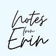 Notes from Erin