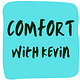 Comfort with Kevin