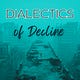 Dialectics of Decline