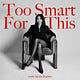 Too Smart For This with Alexis Barber