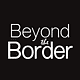 Beyond the Border