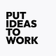 Put (Ideas) to Work
