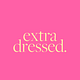 extra dressed