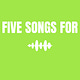 Five Songs For