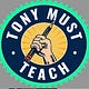 Tony Must Teach