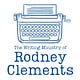 The Writing Ministry of Rodney Clements