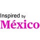 Inspired by México
