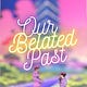 Our Belated Past