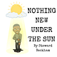 Nothing New Under the Sun