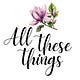 All These Things