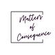 Matters of Consequence