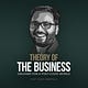 Theory of the Business / Strategy. Design. Innovation