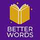 Better Words