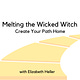 Melting the Wicked Witch with Elizabeth Heller