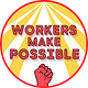 Workers Make Possible - Commentary