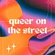 queer on the street