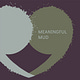Meaningful Mud's Monthly Mu 