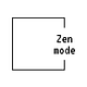 ZenMode