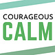 Courageous Calm