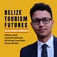 Belize Tourism Futures