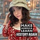 Make America Learn History Again