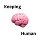 Keeping Human