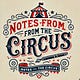 Notes From The Circus