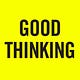 GOOD THINKING