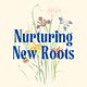 Nurturing New Roots  