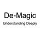 De-Magic: Understanding Deeply