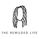The Rewilded Life