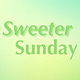 Sweeter Sunday
