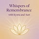 Whispers of Remembrance: With Kynra & Auri
