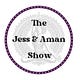 The Jess & Aman Show
