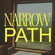 LIFE ON THE NARROW PATH