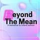 Beyond the Mean - A newsletter by Juliana Jackson