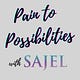 Pain to Possibilities™
