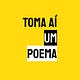 Toma Aí Um Poema
