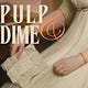 Pulp & Dime