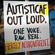 #AutisticAF Out Loud Newsletter