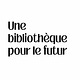 Une bibliothèque pour le futur