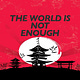 The World Is Not Enough
