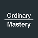 Ordinary Mastery