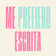 Me prefiero escrita 