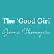 The 'Good Girl' Game Changers