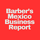 Barber's Mexico Business Report